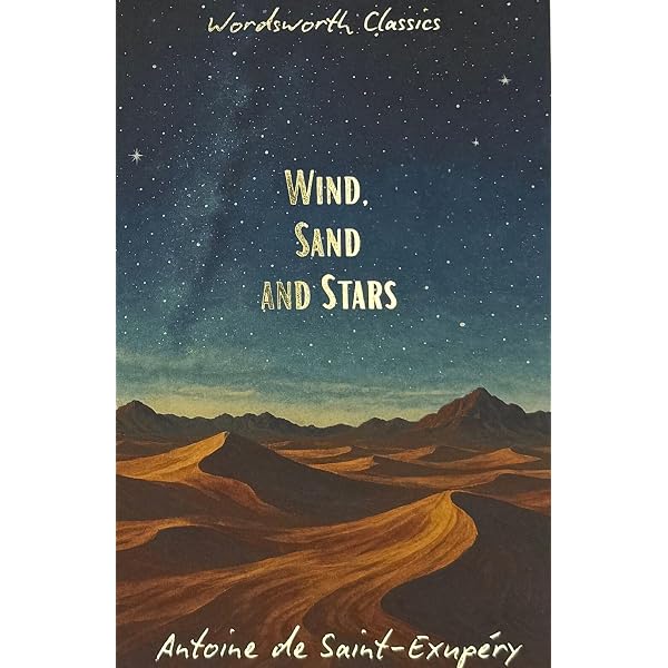 Wind, Sand And Stars: A Poetic Story of Flight, Adventure, and the